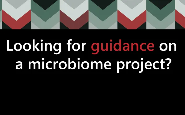 Looking for guidance on a microbiome project?