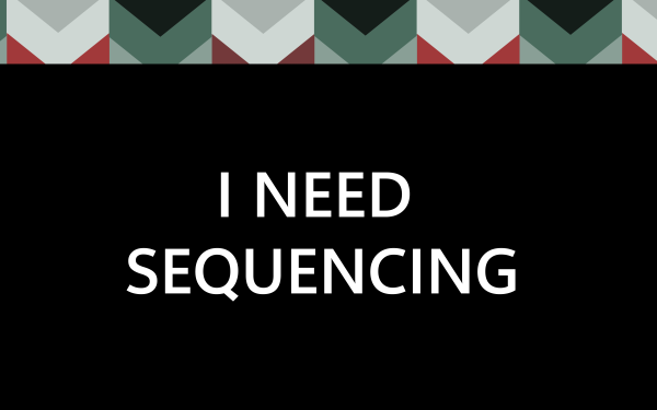 NEED SEQUENCING