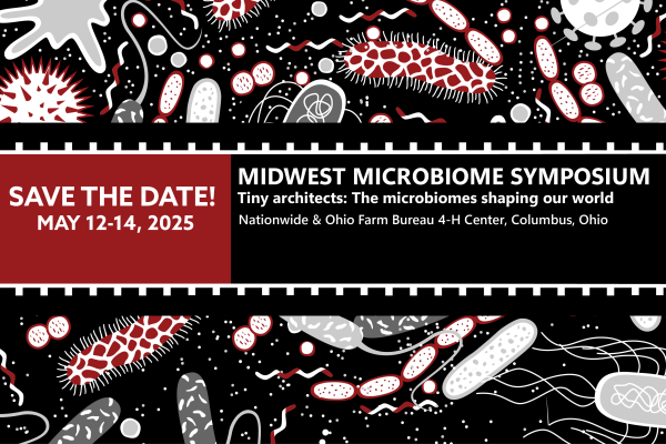 SAVE THE DATE Midwest Microbiome Symposium May 12 - 14, 2025